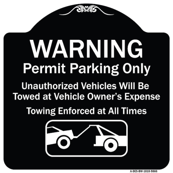 Signmission Designer Series-Warning Permit Parking Vehicles Will Be Towed Vehicle, 18" x 18", BW-1818-9866 A-DES-BW-1818-9866 - main
